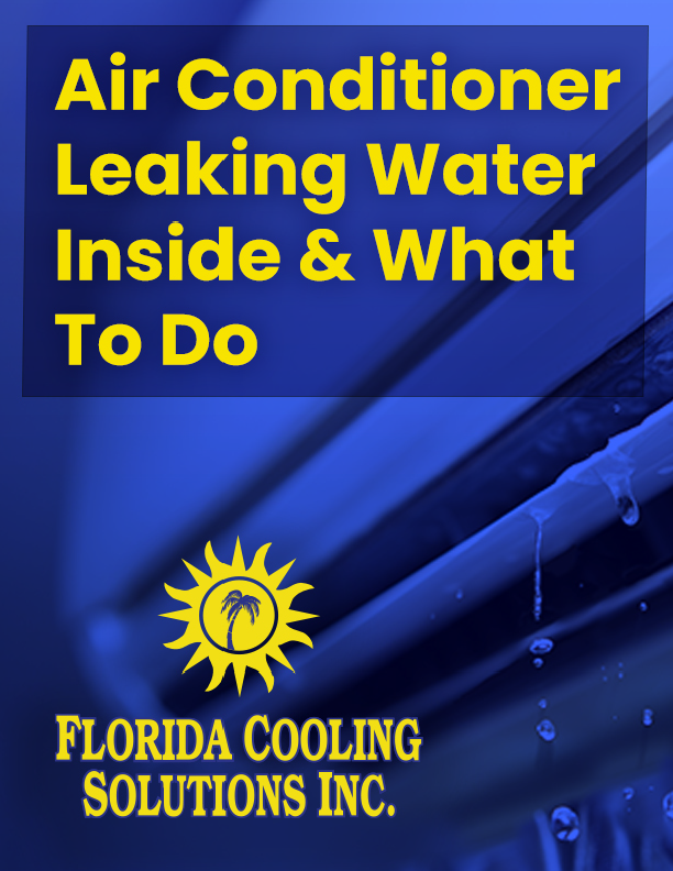 Air Conditioner Leaking Water Inside & What To Do